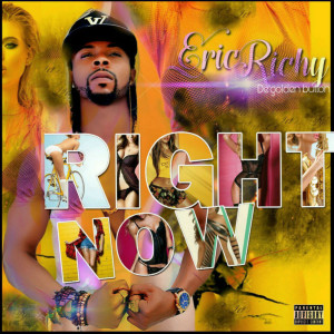 收聽Eric Richy的Right Now歌詞歌曲