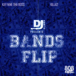 Album Bands Flip (Explicit) from Kay Nine Tha Boss