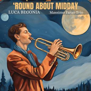 Luca Begonia的專輯'Round About Midday