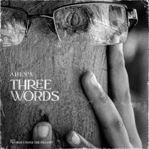 Listen to Three Words (From "Words Under the Pillow") song with lyrics from Ahen