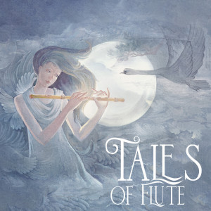 Tales of Flute (Soothing Children's Lullabies of Flute for Beautiful Night)