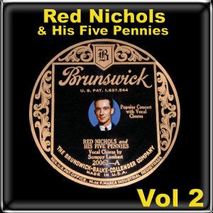 Red Nichols & His Five Pennies的專輯Red Nichols & His Five Pennies  Vol 2