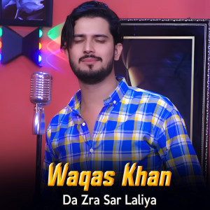 Album Da Zra Sar Laliya from Waqas Khan