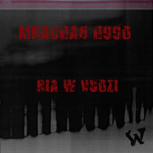 อัลบัม Mračan Hood (feat. Vudži) (Explicit) ศิลปิน Rija