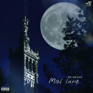 Listen to Mal Luné (Explicit) song with lyrics from Mr Nwaar
