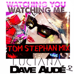 Luciana的專輯Watching You Watching Me (Tom Stephan Remix)