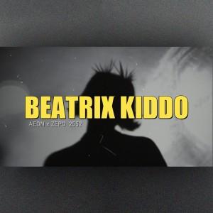 ดาวน์โหลดและฟังเพลง Beatrix Kiddo (Explicit) พร้อมเนื้อเพลงจาก Aeon