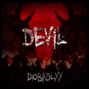 收聽DoBadlyy的Devil歌詞歌曲