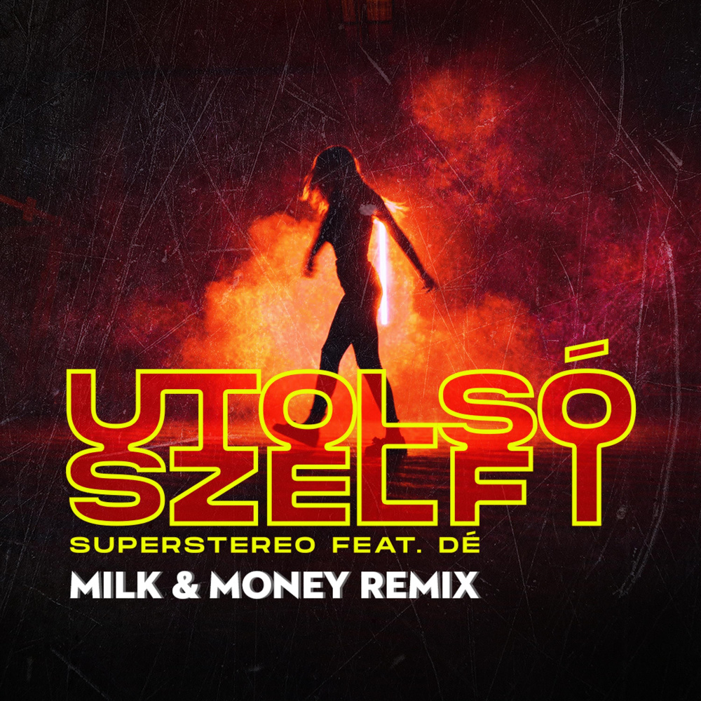 Utolsó szelfi (feat. Dé) (Milk & Money Remix)