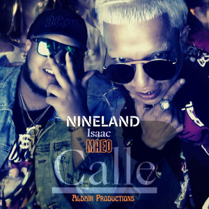 ดาวน์โหลดและฟังเพลง Calle (Explicit) พร้อมเนื้อเพลงจาก Nineland Isaac