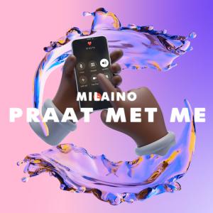 Milaino的專輯Praat Met Me (feat. TaylorRacks)