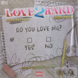 Album Love 2 Hard (Explicit) from Bass Santana