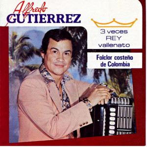 Alfredo Gutierrez的專輯Tres veces rey vallenato