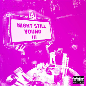 E The Profit的专辑Night Still Young (Explicit)