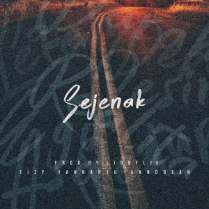 收聽Eizy的Sejenak歌詞歌曲