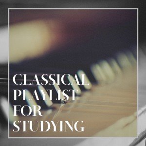 Various Artists的專輯Classical Playlist for Studying