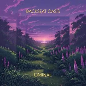 Liminal的專輯Backseat Oasis