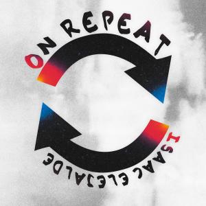收聽Isaac Elejalde的On Repeat歌詞歌曲