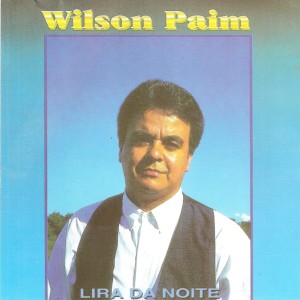 收听Wilson Paim的Troveiro das Águas歌词歌曲