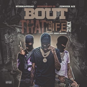 ดาวน์โหลดและฟังเพลง Bout That Life (Remix) (Remix|Explicit) พร้อมเนื้อเพลงจาก Rubberband OG