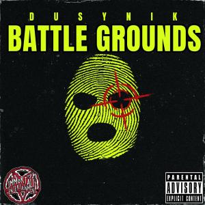 Dusynik的專輯Battle Grounds (Explicit)