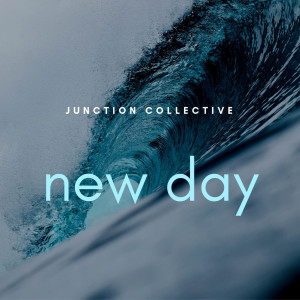 收聽Junction Collective的New Day歌詞歌曲