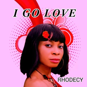 收聽Rhodecy的I Go Love歌詞歌曲