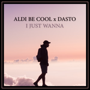 ดาวน์โหลดและฟังเพลง I Just Wanna พร้อมเนื้อเพลงจาก Aldi Be Cool