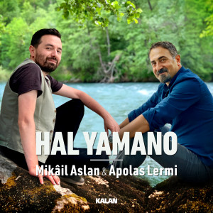 收聽Mikail Aslan的Hal Yamano歌詞歌曲