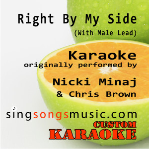 ดาวน์โหลดและฟังเพลง Right By My Side (with Male Lead) [Originally Performed By Nicki Minaj & Chris Brown] [Karaoke Audio Version] พร้อมเนื้อเพลงจาก Custom Karaoke