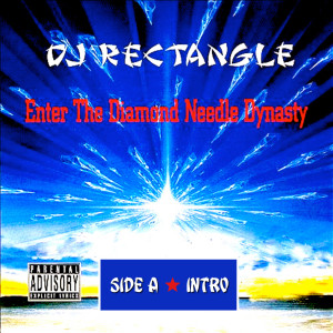 Enter the Diamond Needle Dynasty (Side A) [Intro] (Explicit)