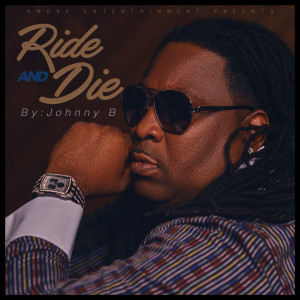 Listen to Ride & Die song with lyrics from Johnny B.