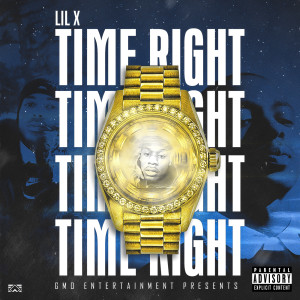 ดาวน์โหลดและฟังเพลง Time Right (Explicit) พร้อมเนื้อเพลงจาก Lil X