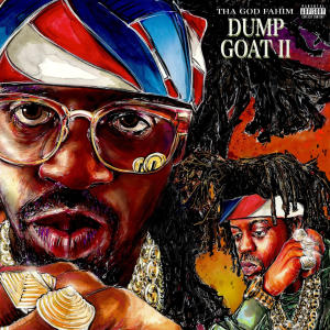 Tha God Fahim的專輯Dump Goat 2 (Explicit)