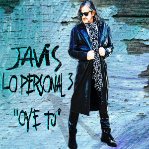 收聽Javis的Lo Personal Vol 3 "Oye Tu"歌詞歌曲
