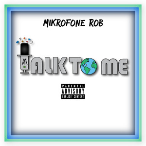 收聽Mikrofone Rob的Talk to Me (Explicit)歌詞歌曲