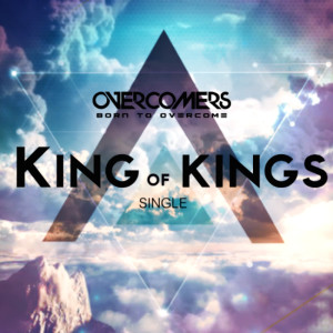 Listen to King of Kings song with lyrics from Overcomers