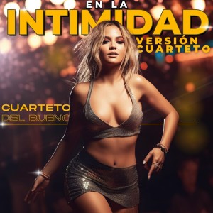 Cuarteto del Bueno的专辑En la intimidad - (versión Cuarteto)