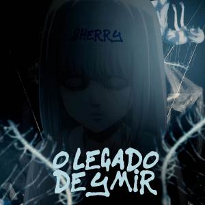 收聽Hey Sherry的Legado de Ymir: Shingeki no Kyojin歌詞歌曲