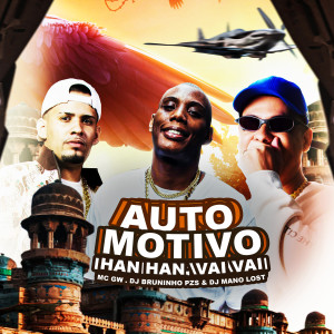 DJ Mano Lost的專輯Automotivo Han Han Vai Vai (Explicit)