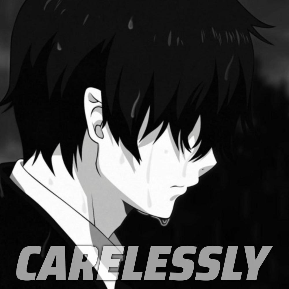 Carelessly (Explicit)
