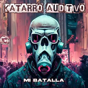 Katarro Auditivo的專輯Mi Batalla