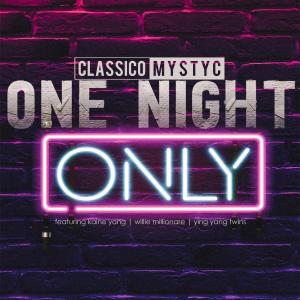 收听Classico Mystyc的One Night Only (feat. Marco Richh) (Explicit)歌词歌曲