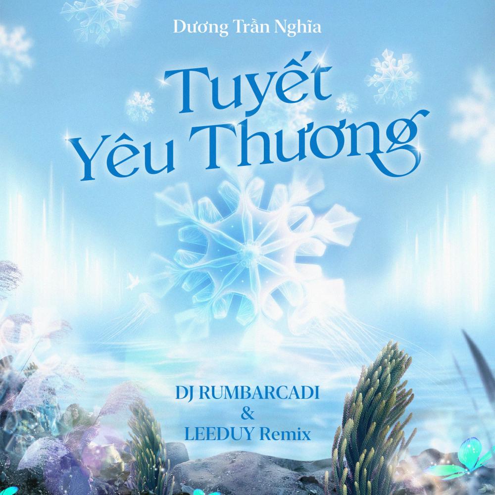 Tuyết Yêu Thương (DJ RUMBARCADI & LEEDUY Remix)