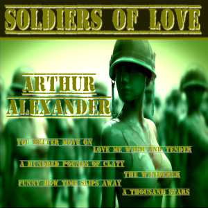 ดาวน์โหลดและฟังเพลง Soldiers of Love พร้อมเนื้อเพลงจาก Arthur Alexander