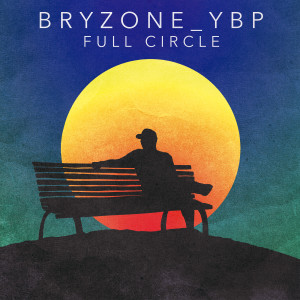 อัลบัม Full Circle (Explicit) ศิลปิน Bryzone_ybp