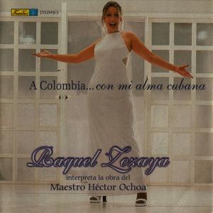Raquel Zozaya的專輯A Colombia... Con Mi Alma Cubana