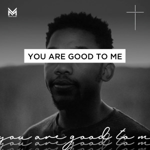 Listen to You Are Good to Me song with lyrics from Montel Moore