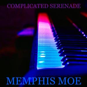 Memphis Moe的專輯Complicated Serenade