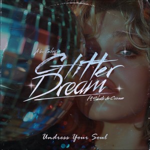 อัลบัม Undress Your Soul ศิลปิน Glitter Dream